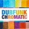 Chromatic - Dubfunk lyrics