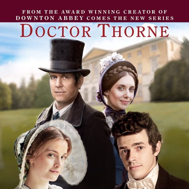 Julian Fellowes Presents Doctor Thorne, Season 1 on iTunes