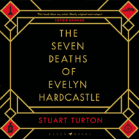 Stuart Turton - The Seven Deaths of Evelyn Hardcastle (Unabridged) artwork