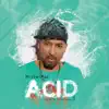 Acid - Single album lyrics, reviews, download