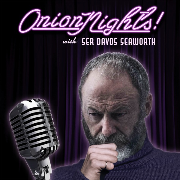 Onion Nights! w/ Ser Davos Seaworth cover