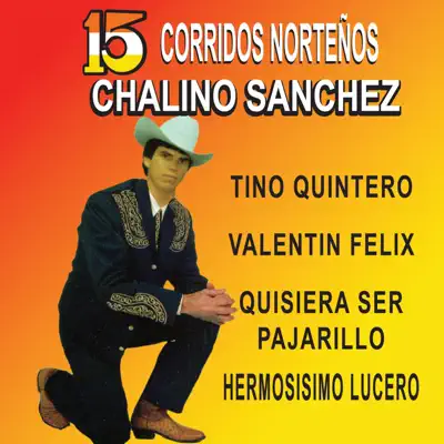 15 Corridos Norteños - Chalino Sanchez