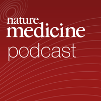 Nature Medicine Podcast podcast