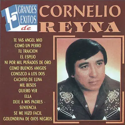 15 Éxitos de Cornelio Reyna - Cornelio Reyna