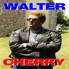 Walter Cherry album lyrics, reviews, download
