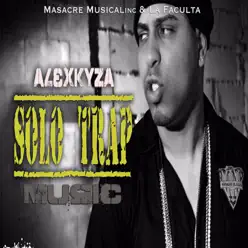Solo Trap - Alex Kyza Solo Trap - Alex Kyza