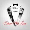 Show Me Love (feat. Epixode) - Single album lyrics, reviews, download