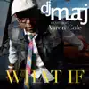 What If (feat. Aaron Cole) - Single album lyrics, reviews, download