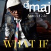 What If (feat. Aaron Cole) - Single