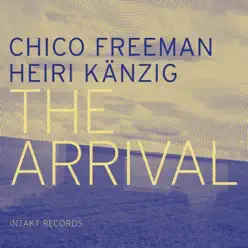 The Arrival - Chico Freeman The Arrival - Chico Freeman