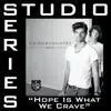 Stream & download Hope Is What We Crave (Studio Series Performance Track) - - EP