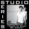 Hope Is What We Crave (Studio Series Performance Track) - - EP