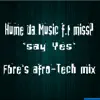 Stream & download Say Yes (feat. Miss P) [Fbre's Afro-Tech Mix] - Single