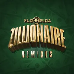 Zillionaire (Remixes) - Single - Flo Rida