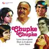 Chupke Chupke (Original Motion Picture Soundtrack) album lyrics, reviews, download