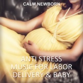 Anti Stress Music for Labor, Delivery & Baby: Calm Newborn, Baby Sleeping, White Noise, Relaxing Ocean Waves, Nature Sounds artwork
