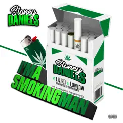 Im a Smoking Man (feat. Lil Ro & Low Low) - Single by Stoney Daniels album reviews, ratings, credits