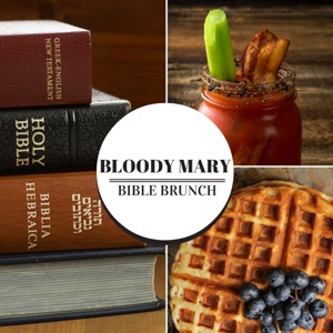 Bloody Mary Bible Brunch: Sex and the Bible Ep. 3