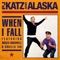 When I Fall (feat. Moses Rockwell & Gorilla Tao) - Pj Katz & Alaska lyrics