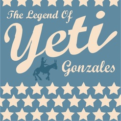 THE LEGEND OF YETI GONZALES cover art