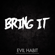 Bring It - Evil Habit