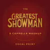 The Greatest Showman A Cappella Mashup - Single album lyrics, reviews, download