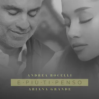 E più ti penso (Duetto con Ariana Grande) - Single - Andrea Bocelli
