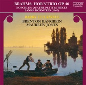 Brahms: Trio for Violin, Horn and Piano, Op. 40 - Koechlin: 4 Petites Pieces - Banks: Horn Trio artwork
