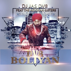 DJ Jas DV8 - DV8 Boliyan (feat. Nooran Sisters)
