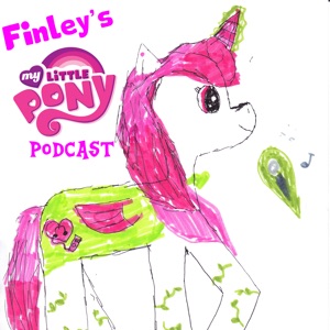 Finley’s My Little Pony Podcast - Ep. 43 Ya Got Trouble, Right Here in Ponyville
