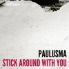 Stick Around with You - Single