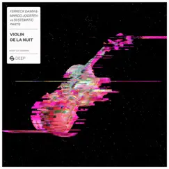 Violin de la nuit - Single by Ferreck Dawn, Marco Joosten & Systematic Parts album reviews, ratings, credits