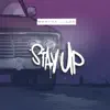 Stay Up - Single album lyrics, reviews, download