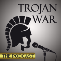 TROJAN WAR:  THE PODCAST podcast