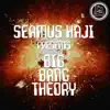 Seamus Haji Presents Big Bang Theory album lyrics, reviews, download
