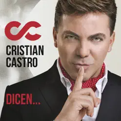 Dicen - Cristian Castro