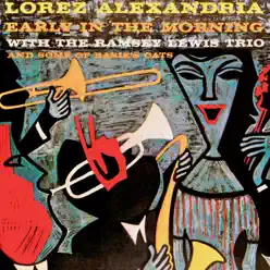 Early in the Morning (feat. Ramsey Lewis Trio) - Lorez Alexandria Early in the Morning (feat. Ramsey Lewis Trio) - Lorez Alexandria