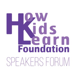 How Kids Learn Speakers Forum Podcasts