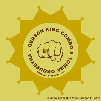 Quando Achar Que Meu Coração É Pedra - Single (feat. Paulinho Guitarra) - Single - Gerson King Combo Quando Achar Que Meu Coração É Pedra - Single (feat. Paulinho Guitarra) - Single - Gerson King Combo