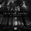 Into the Forest - Single album lyrics, reviews, download