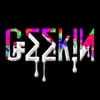 Geekin - EP album lyrics, reviews, download
