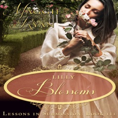 Lilly Blossoms: Lessons in Submission, Book 3 (Unabridged)