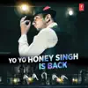 Yo Yo Honey Singh Is Back album lyrics, reviews, download