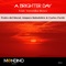 A Brighter Day Feat Veronika Bows - Pedro Del Moral, Amparo Balsalobre & Carlos Pardo lyrics