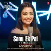 Sanu Ek Pal Acoustic - Female (From "T-Series Acoustics") song lyrics