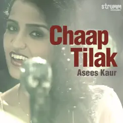Chaap Tilak - Single by Asees Kaur album reviews, ratings, credits
