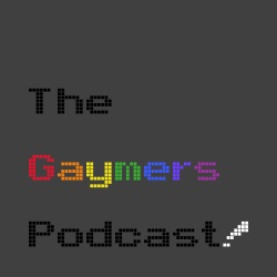 The Gaymers Podcast