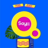 Say Bye Bye (feat. Eugy) by Ycee