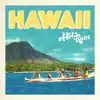 Hawai'i - Single album lyrics, reviews, download