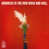 Kindness Is the New Rock and Roll